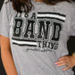 It’s A Band Thing Tee
