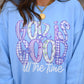 God Is Good All The Time Sweatshirts