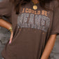 I Could Be Meaner Tee