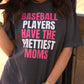 Baseball Players Have The Prettiest Moms Tee