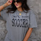 Can't. Busy. Soccer. Tee