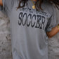 Can't. Busy. Soccer. Tee