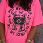 Not My Trash Not My Dumpster Tee