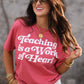 Teaching Is A Work Of Heart
