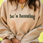 He's Hunting Tan Sweatshirts