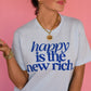 RTS Happy Is The New Rich Tee